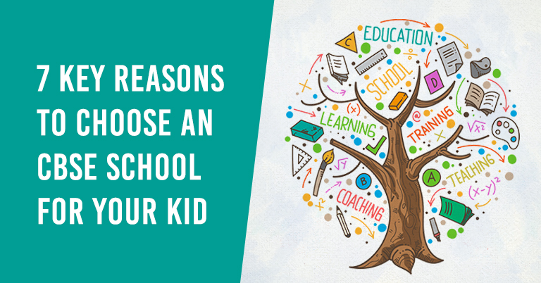 7 Key Reasons To Choose An CBSE School for your kid