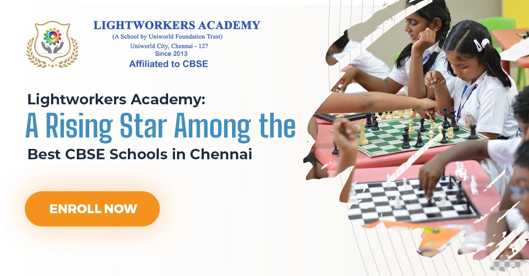Lightworkers Academy: A Rising Star Among the Best CBSE Schools in Chennai