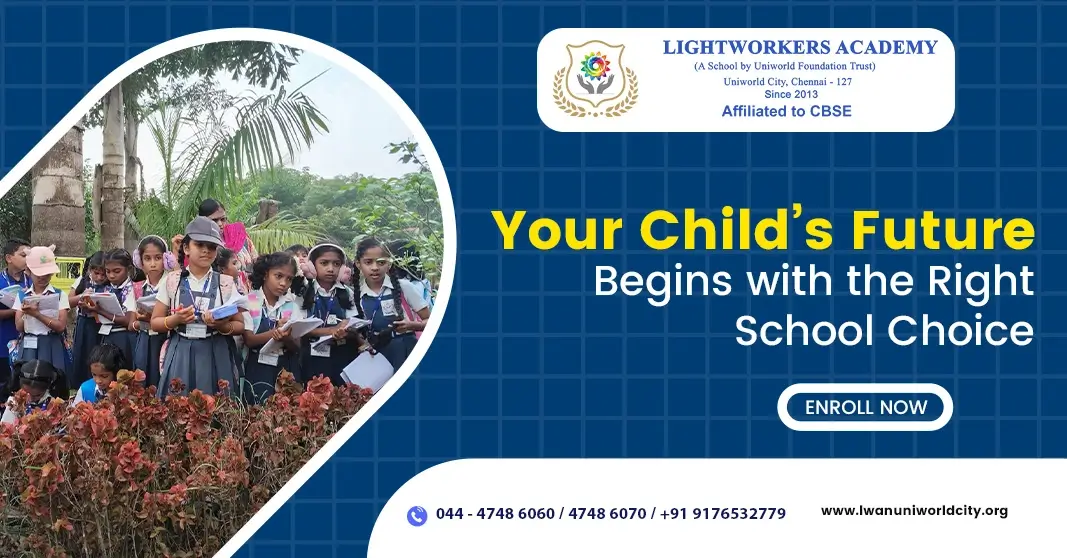 How to Choose the Right School in Chennai: A Parent’s Guide Featuring Lightworkers Academy