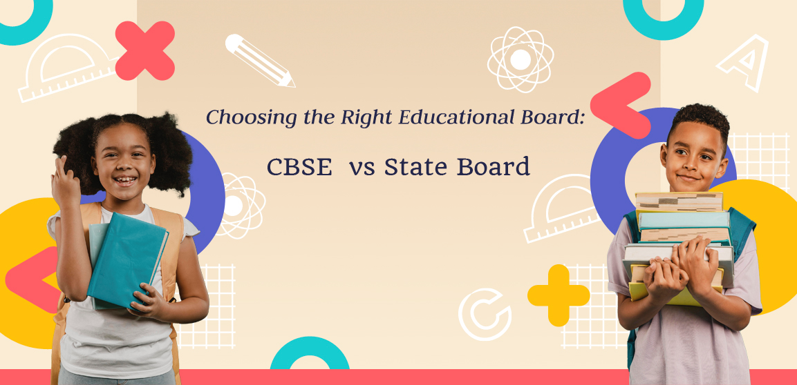 Choosing the Right Educational Board: CBSE vs. State Board - A Comprehensive Comparison