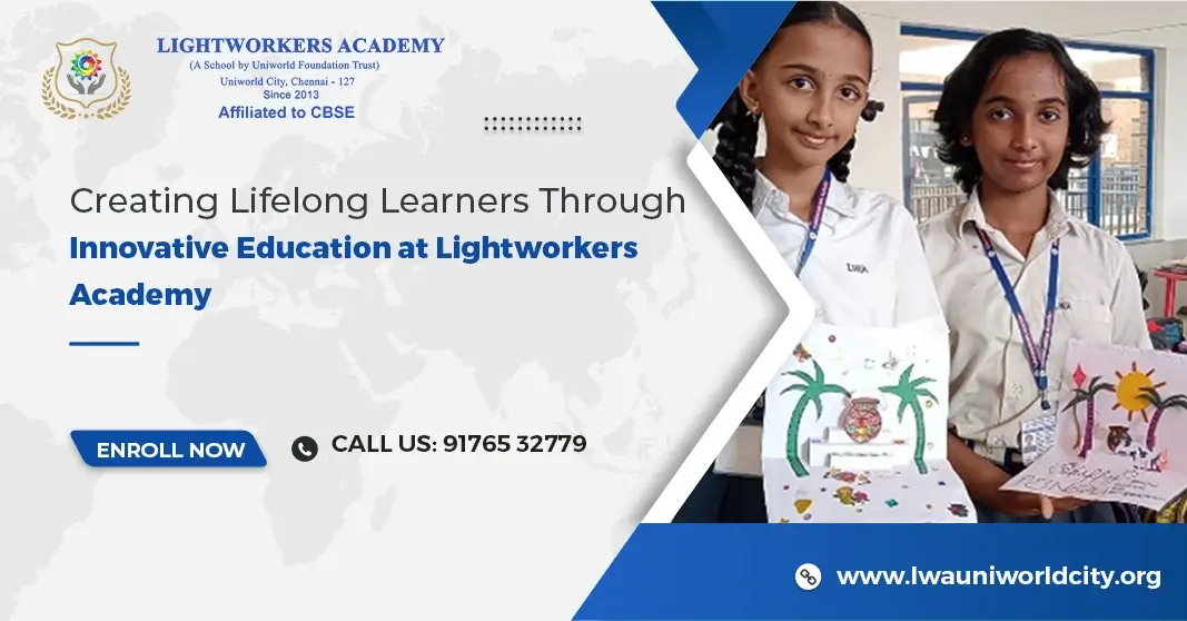 Creating Lifelong Learners Through Innovative Education at Lightworkers Academy