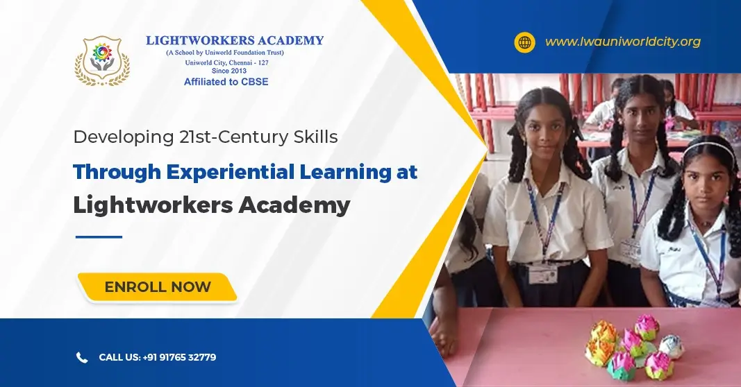 Developing 21st-Century Skills Through Experiential Learning at Lightworkers Academy