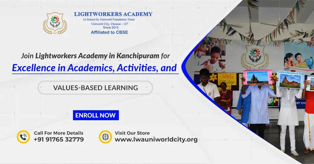 Join Lightworkers Academy in Kanchipuram for Excellence in Academics, Activities, and Values-Based Learning
