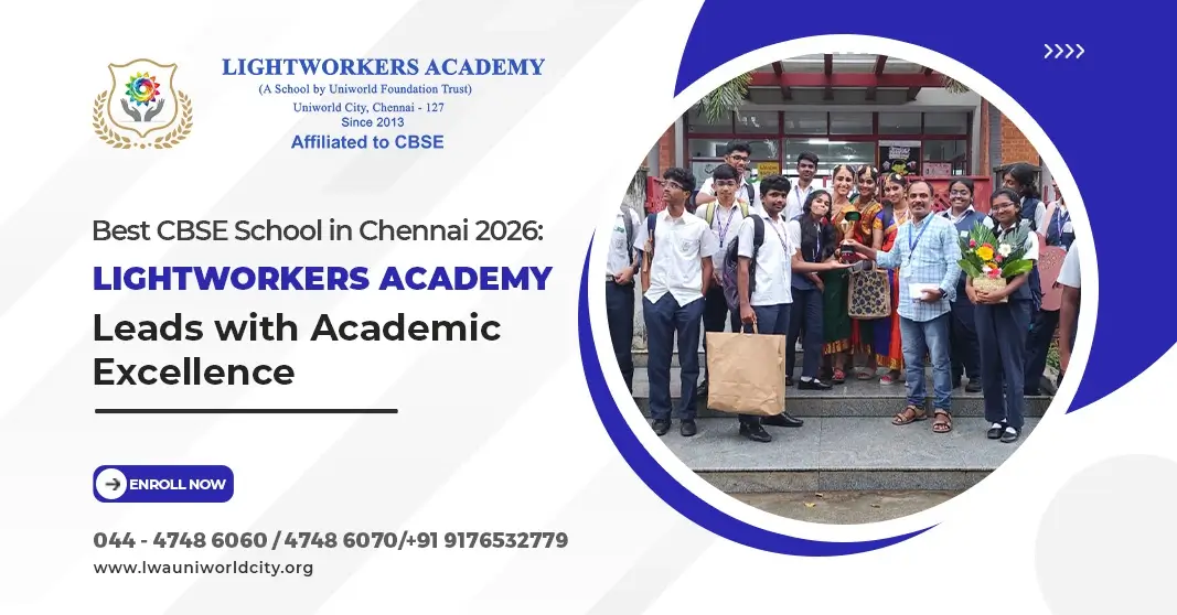 Best CBSE School in Chennai 2026: Lightworkers Academy Leads with Academic Excellence