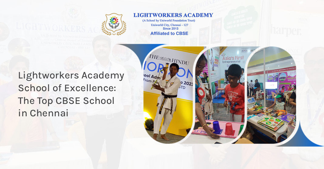 Lightworkers Academy School of Excellence: The Top CBSE School in Chennai
