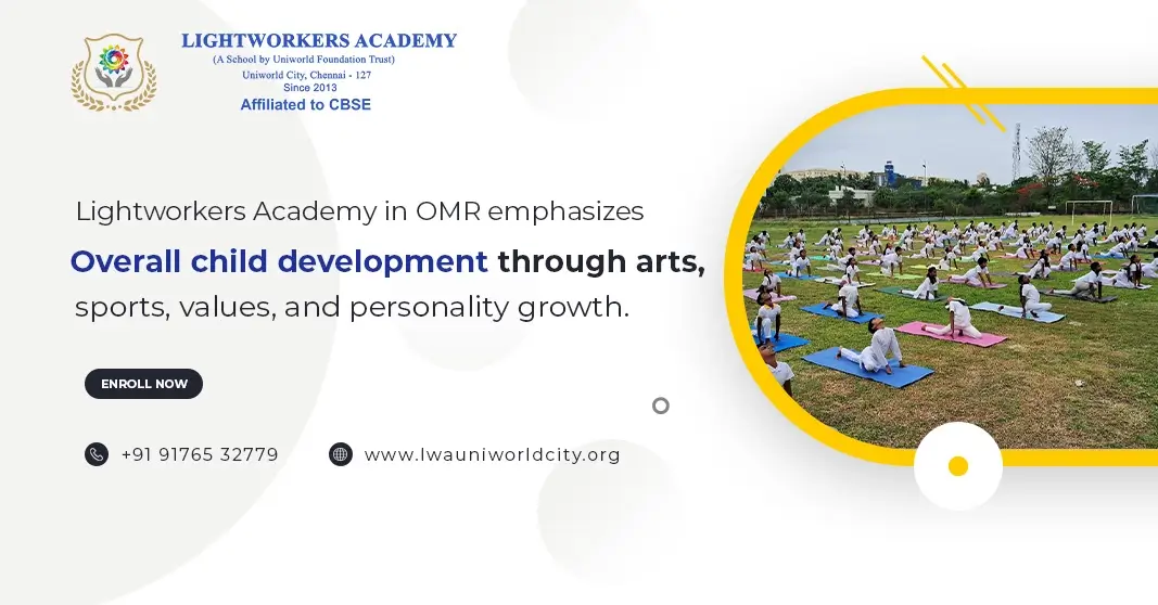 Lightworkers Academy in OMR emphasizes overall child development through arts, sports, values, and personality growth