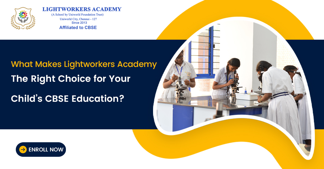 What Makes Lightworkers Academy the Right Choice for Your Child’s CBSE Education