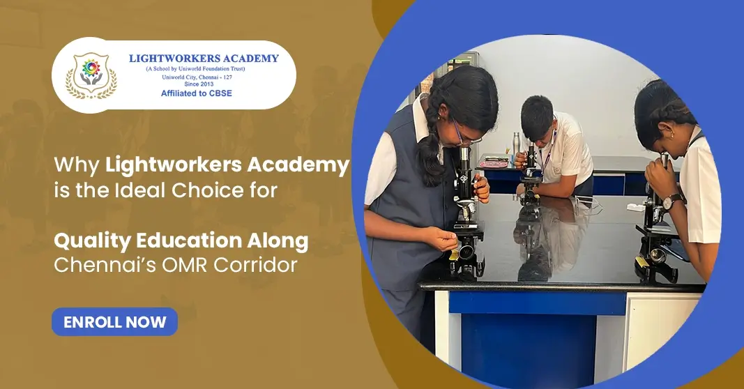 Why Lightworkers Academy is the Ideal Choice for Quality Education Along Chennai’s OMR Corridor
